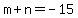 m%2Bn+=+-15