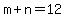 m%2Bn+=+12