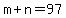 m%2Bn+=+97