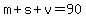 m%2Bs%2Bv=90