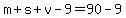 m%2Bs%2Bv-9=90-9