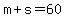 m%2Bs=60