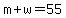 m%2Bw+=+55