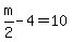m%2F2+-+4+=+10