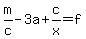 m%2Fc+-+3a+%2B+c%2Fx+=+f