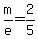 m%2Fe=2%2F5