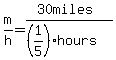 m%2Fh=%2830miles%29%2F%28%281%2F5%29hours%29