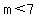 m%3C7