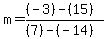 m=%28%28-3%29-%2815%29%29%2F%28%287%29-%28-14%29%29