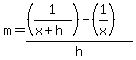 m=%28%281%2F%28x%2Bh%29%29-%281%2Fx%29%29%2Fh