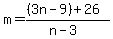 m=%28%283n-9%29%2B26%29%2F%28n-3%29