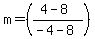 m=%28%284-8%29%2F%28-4-8%29%29