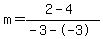 m=%28+2-+4%29%2F%28-3--3%29