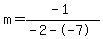 m=%28-1%29%2F%28-2--7%29