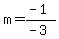 m=%28-1%29%2F%28-3%29