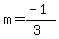 m=%28-1%29%2F%283%29