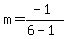 m=%28-1%29%2F%286-1%29
