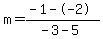 m=%28-1--2%29%2F%28-3-5%29