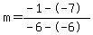 m=%28-1--7%29%2F%28-6--6%29