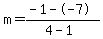m=%28-1--7%29%2F%284-1%29