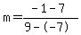 m=%28-1-7%29%2F%289--7%29