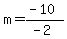 m=%28-10%29%2F%28-2%29