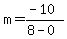 m=%28-10%29%2F%288-0%29