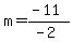 m=%28-11%29%2F%28-2%29