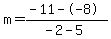 m=%28-11--8%29%2F%28-2-5%29