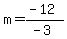 m=%28-12%29%2F%28-3%29
