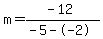 m=%28-12%29%2F%28-5--2%29