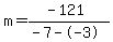 m=%28-121%29%2F%28-7--3%29