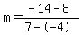 m=%28-14-8%29%2F%287--4%29