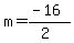 m=%28-16%29%2F%282%29