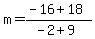 m=%28-16%2B18%29%2F%28-2%2B9%29
