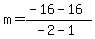 m=%28-16-16%29%2F%28-2-1%29