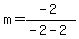 m=%28-2%29%2F%28-2-2%29