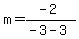 m=%28-2%29%2F%28-3-3%29