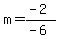 m=%28-2%29%2F%28-6%29