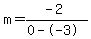 m=%28-2%29%2F%280--3%29