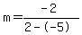m=%28-2%29%2F%282--5%29