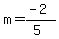 m=%28-2%29%2F%285%29