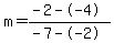 m=%28-2--4%29%2F%28-7--2%29