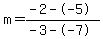m=%28-2--5%29%2F%28-3--7%29