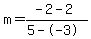 m=%28-2-2%29%2F%285--3%29