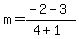 m=%28-2-3%29%2F%284%2B1%29