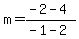 m=%28-2-4%29%2F%28-1-2%29