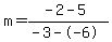 m=%28-2-5%29%2F%28-3--6%29