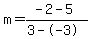 m=%28-2-5%29%2F%283--3%29