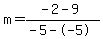 m=%28-2-9%29%2F%28-5--5%29